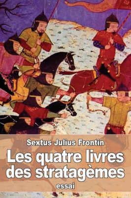 Les Quatre Livres Des Stratagèmes (French Edition)