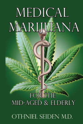 Medical Marijuana: For The Mid-Aged & The Elderly
