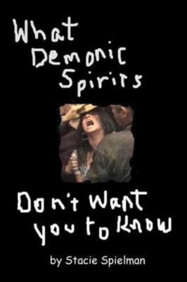 What Demonic Spirits Don'T Want You To Know