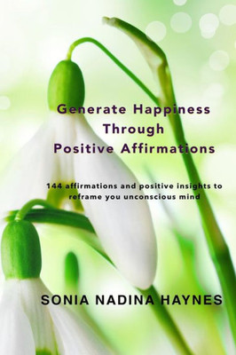 Generate Happiness Through Positive Affirmations