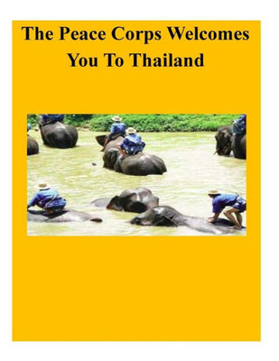 Thailand In Depth: A Peace Corps Publication Thailand In Depth: A Peace Corps Publication