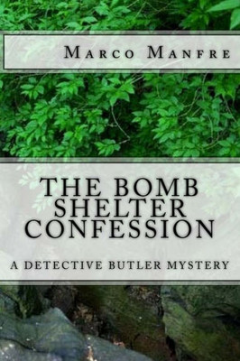 The Bomb Shelter Confession: A Detective Butler Mystery (Detective Butler Mysteries)