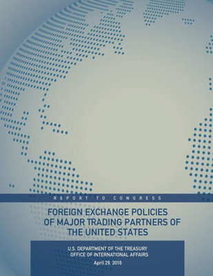 Foreign Exchange Policies Of Major Trading Partners Of The United States