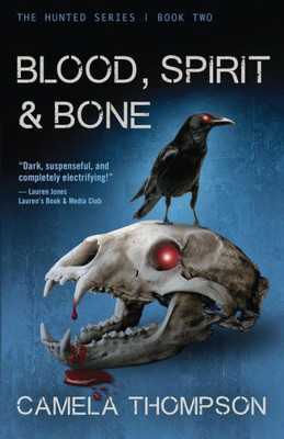 Blood, Spirit & Bone (The Hunted)