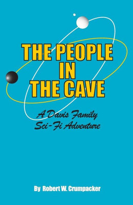 The People In The Cave: A Davis Family Sci-Fi Adventure (Davis Family Sci-Fi Adventures)