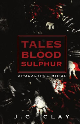 Tales Of Blood And Sulphur: Apocalypse Minor (The Tales Of Blood And Sulphur)