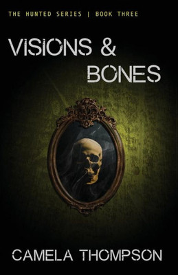 Visions & Bones (The Hunted)