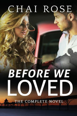 Before We Loved: The Complete Novel