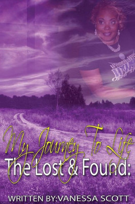 The Lost And Found: My Journey To Life