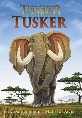 Tusker (Thunder: An Elephant'S Journey)