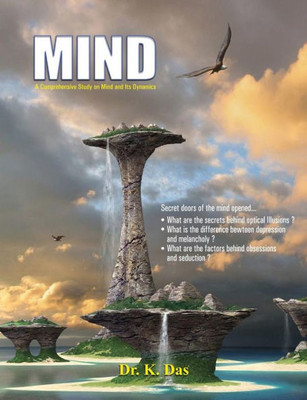 Mind: A Comprehensive Study On Mind And Its Dynamics