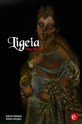 Ligeia: Edición Bilingüe/Edition Bilingue (Spanish Edition)