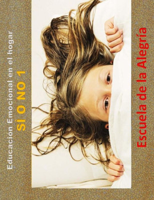 Educacion Emocional En El Hogar. Si O No 1.: Educamos Para La Vida. (Spanish Edition)