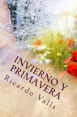 Invierno Y Primavera (Spanish Edition)