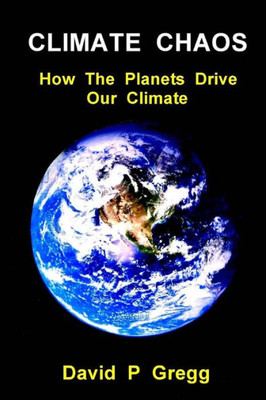 Climate Chaos: How The Planets Drive Our Climate