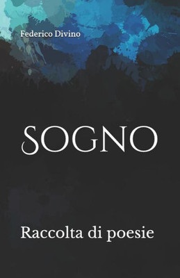 Sogno: Raccolta Di Poesie Sull'Anima (Italian Edition)