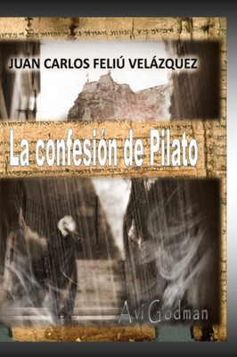 La Confesión De Pilatos (Feliú Gruixot) (Spanish Edition)