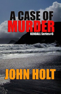 A Case Of Murder (Kendall)