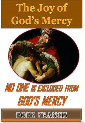 No One Is Excluded From God'S Mercy: The Joy Of God'S Mercy