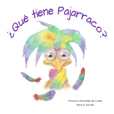 QuE Tiene Pajarraco (Spanish Edition)
