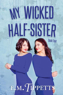 My Wicked Half-Sister (Someone Else'S Fairytale)