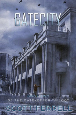 Gate City: The Gatekeeper Book 2 (The Gatekeeper Trilogy)