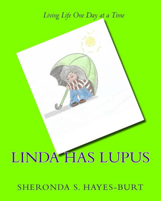 Linda Has Lupus (My Journey With Lupus)