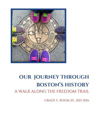Our Journey Through Boston'S History: A Walk Along The Freedom Trail