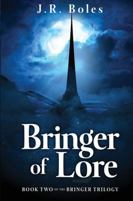 Bringer Of Lore: Book Two Of The Bringer Trilogy