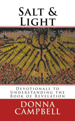 Salt & Light: Devotionals To Understanding The Book Of Revelation