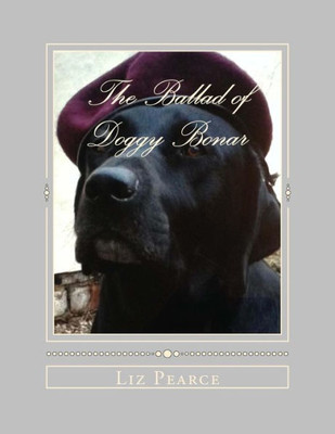 The Ballad Of Doggy Bonar: One Dog'S Struggle For The Greater Good (The Doggy Bonar Trilogy)