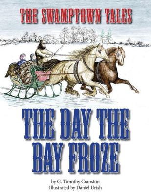 The Swamptown Tales: The Day The Bay Froze