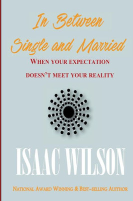 In Between Single And Married: When Your Reality Doesn'T Meet Your Expectation