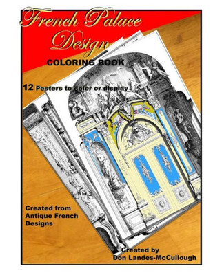 French Palace Design Coloring Book: 12 Posters To Color Or To Display
