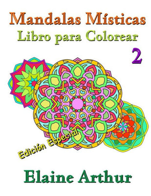 Mandalas Misticas Libro Para Colorear No. 2 Edicion Especial (Spanish Edition)