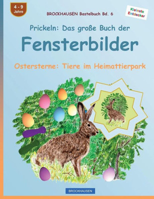 Brockhausen Bastelbuch Bd. 6: Prickeln - Das Große Buch Der Fensterbilder: Ostersterne: Tiere Im Heimattierpark (German Edition)