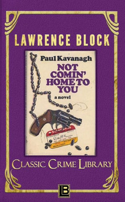 Not Comin'Home To You (The Classic Crime Library)