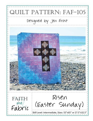 Risen: Easter Sunday Quilt Pattern