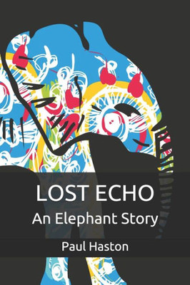 Lost Echo: An Elephant Story (Whispers)
