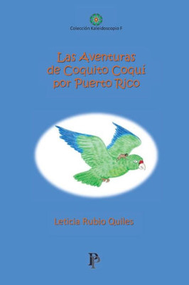 Las Aventuras De Coquito Coqui Por Puerto Rico (Las Aventuras De Coquito Coquí Por Puerto Rico) (Spanish Edition)