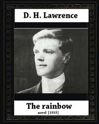 The Rainbow (1915) By D. H. Lawrence (Novel)