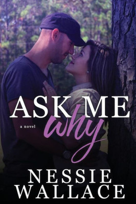 Ask Me Why (The Why Series)