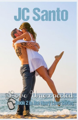 Love Unexpected (Navy Love Series)