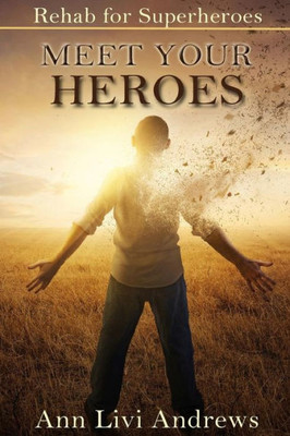 Meet Your Heroes (Rehab For Superheroes)