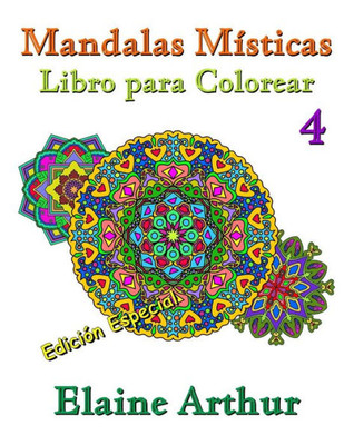 Mandalas Misticas Libro Para Colorear No. 4 Edicion Especial (Spanish Edition)