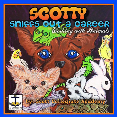 Scotty Sniffs Out A Career: Working With Animals (Scotty'S Books)