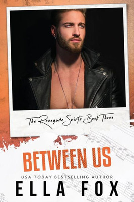 Between Us (The Renegade Saints)