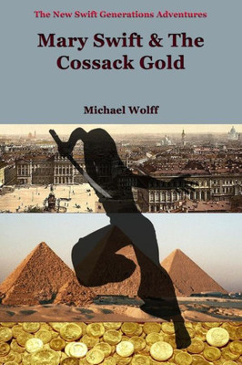 Mary Swift & The Cossack Gold (A Swift Generations Novel)