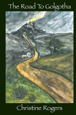 The Road To Golgotha