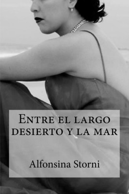 Entre El Largo Desierto Y La Mar (Spanish Edition)